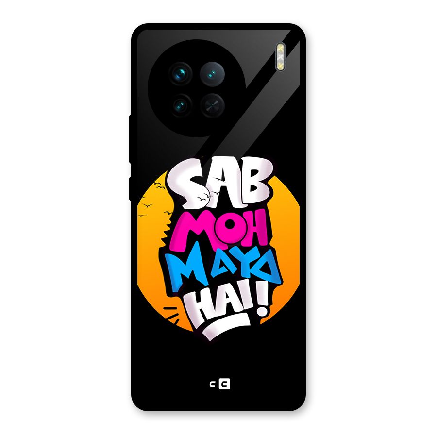 Sab Moh Maya Hai Glass Back Case for Vivo X90