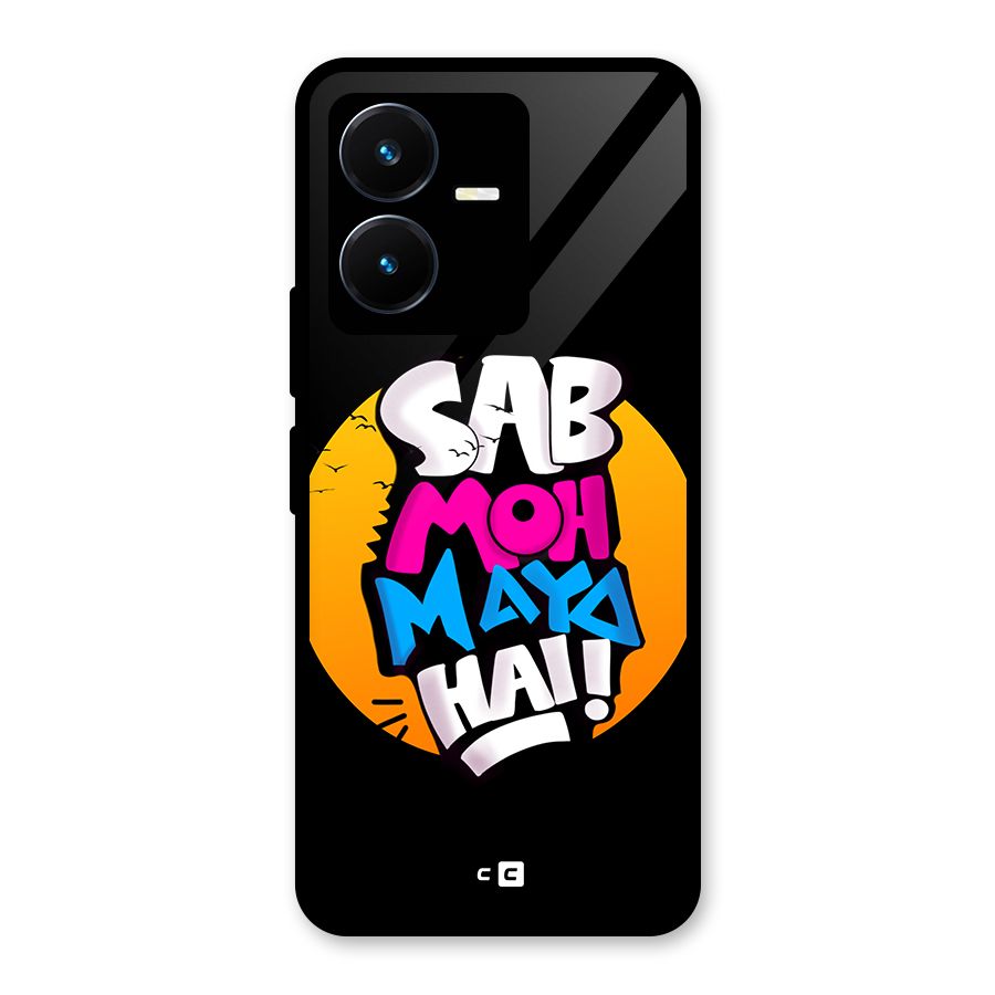 Sab Moh Maya Hai Glass Back Case for Vivo Y22s