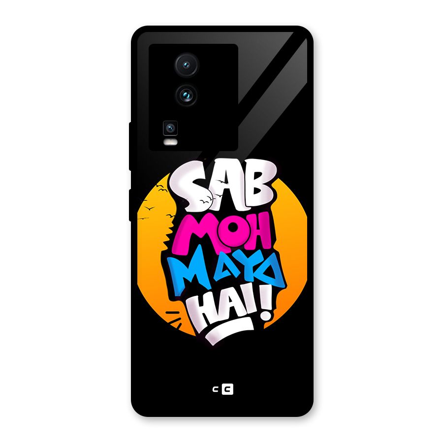 Sab Moh Maya Hai Glass Back Case for Vivo iQOO Neo 7 Pro
