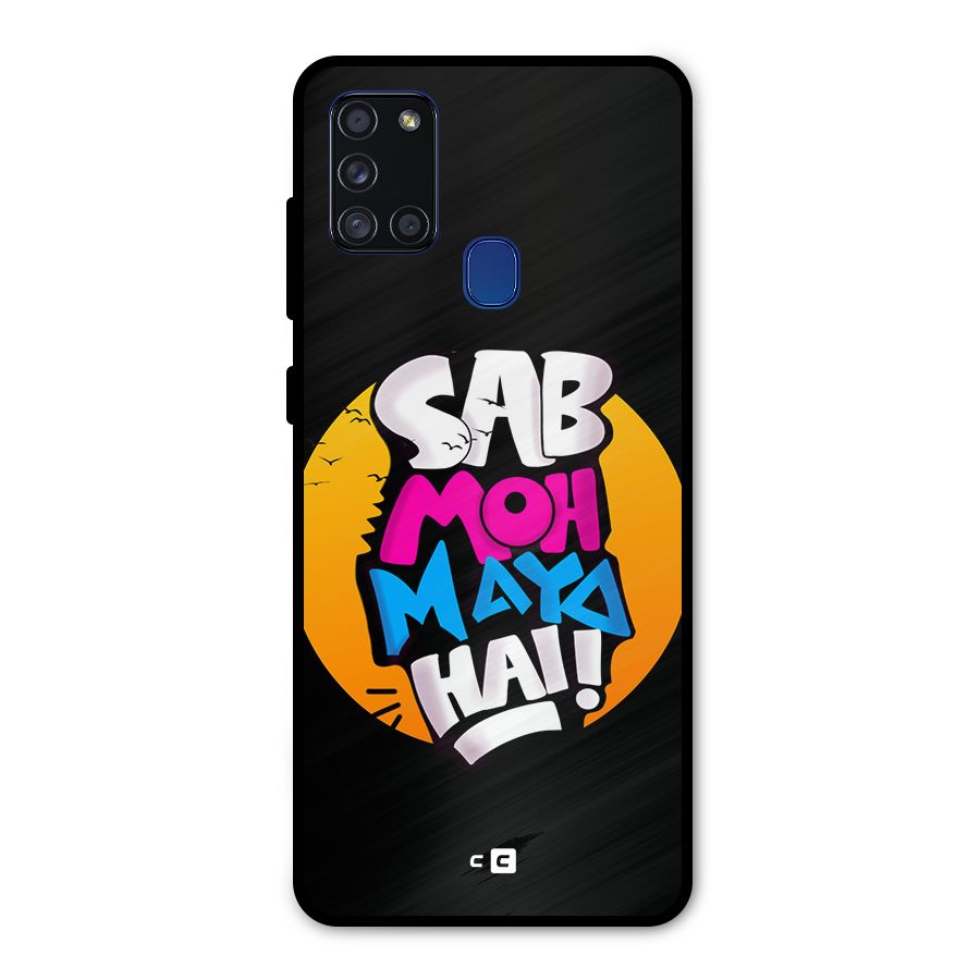 Sab Moh Maya Hai Metal Back Case for Galaxy A21s