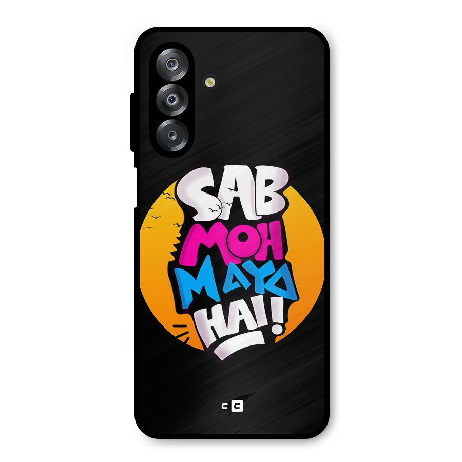 Sab Moh Maya Hai Metal Back Case for Galaxy A26