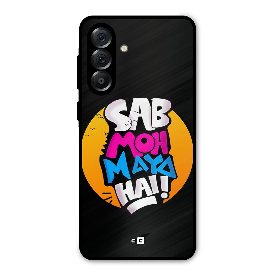 Sab Moh Maya Hai Metal Back Case for Galaxy A36