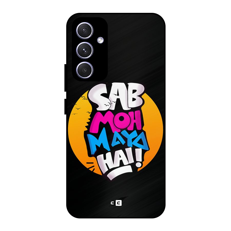 Sab Moh Maya Hai Metal Back Case for Galaxy A54