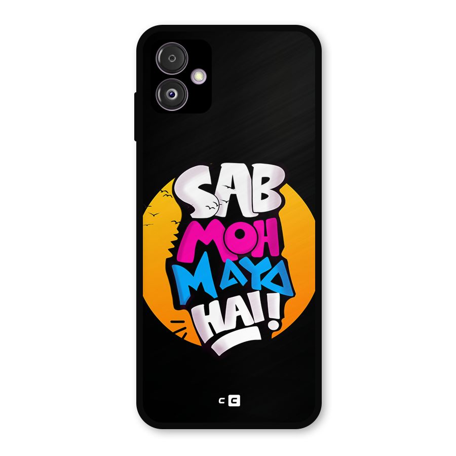 Sab Moh Maya Hai Metal Back Case for Galaxy F14