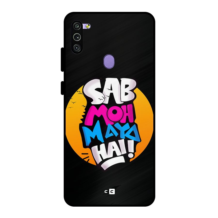 Sab Moh Maya Hai Metal Back Case for Galaxy M11
