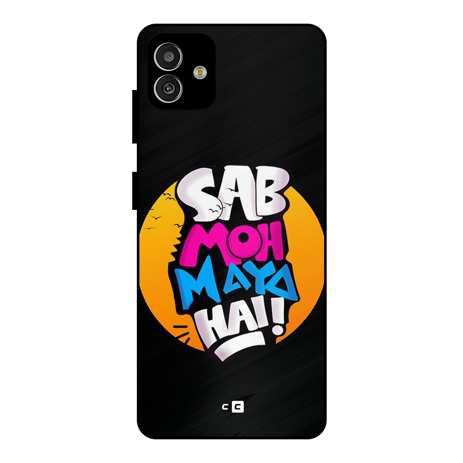 Sab Moh Maya Hai Metal Back Case for Galaxy M13 5G