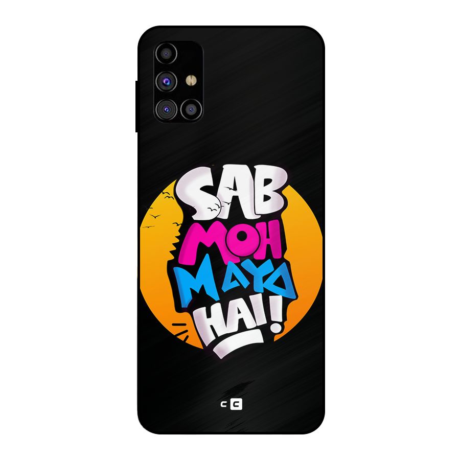 Sab Moh Maya Hai Metal Back Case for Galaxy M31s
