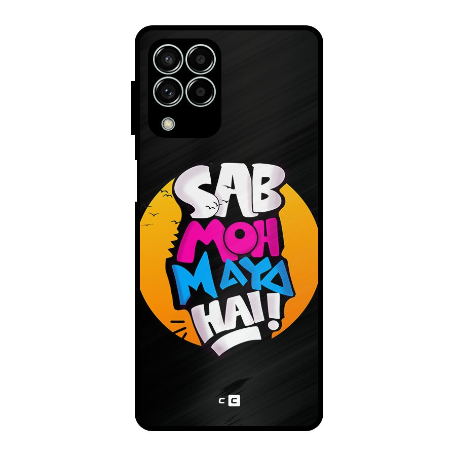 Sab Moh Maya Hai Metal Back Case for Galaxy M33