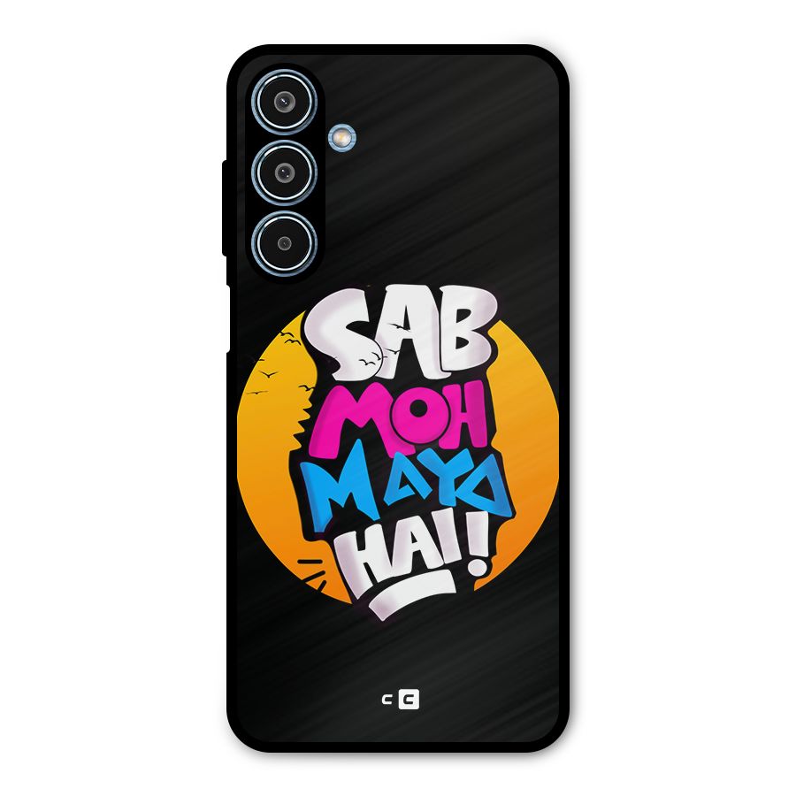 Sab Moh Maya Hai Metal Back Case for Galaxy M35