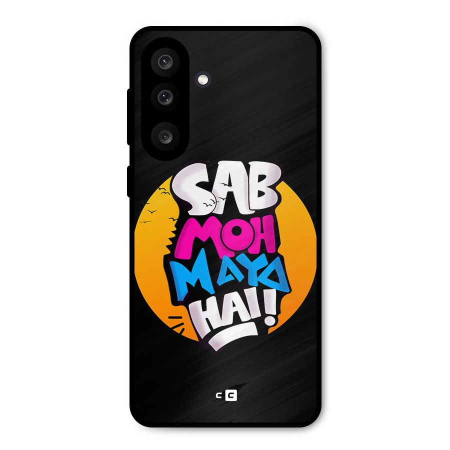 Sab Moh Maya Hai Metal Back Case for Galaxy M56