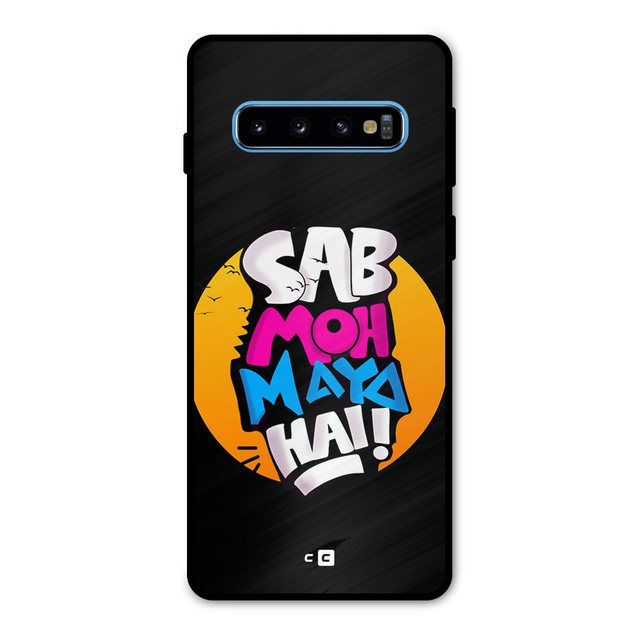 Sab Moh Maya Hai Metal Back Case for Galaxy S10
