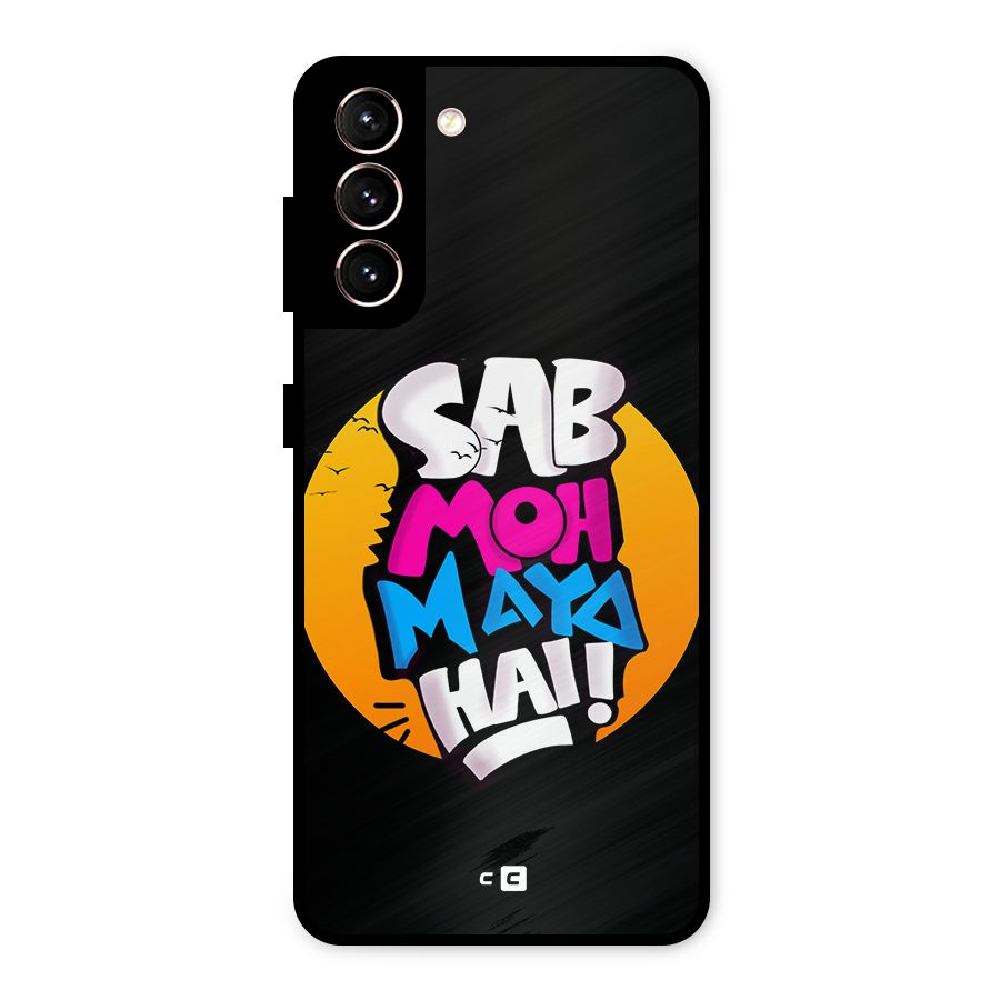 Sab Moh Maya Hai Metal Back Case for Galaxy S21 5G