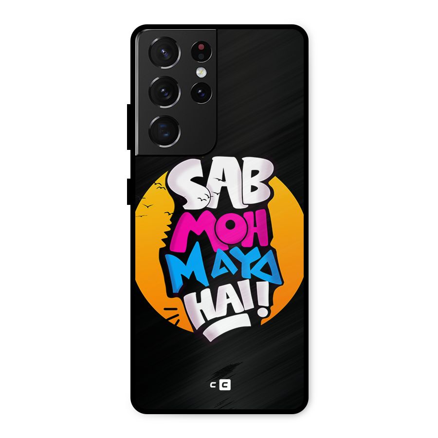 Sab Moh Maya Hai Metal Back Case for Galaxy S21 Ultra 5G