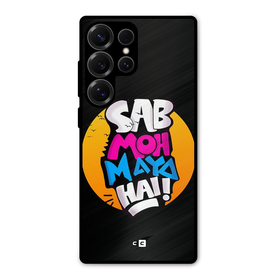 Sab Moh Maya Hai Metal Back Case for Galaxy S25 Ultra