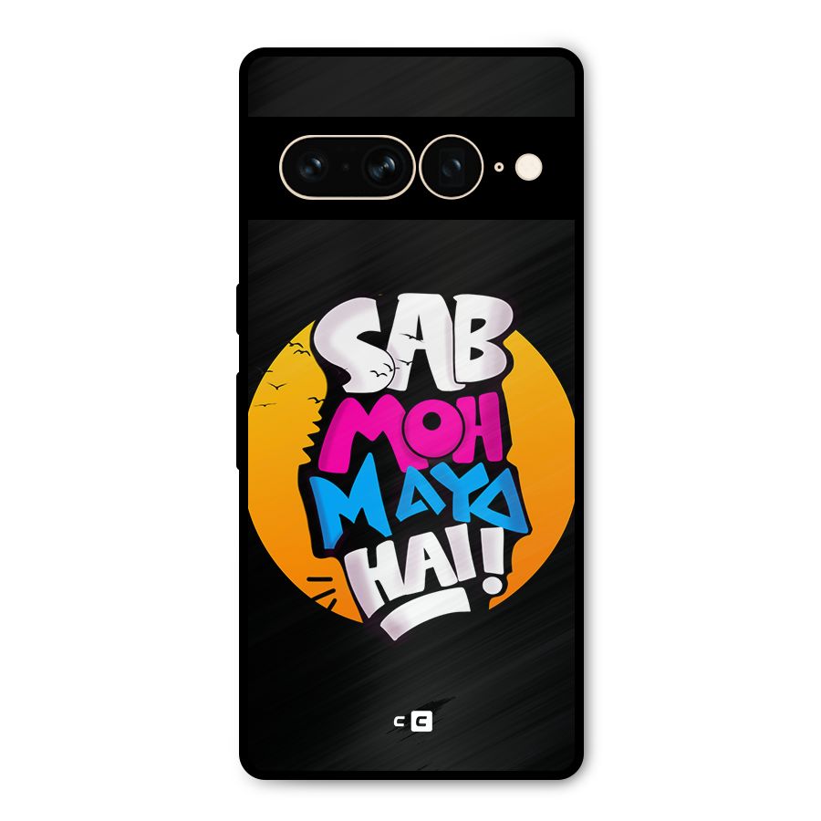 Sab Moh Maya Hai Metal Back Case for Google Pixel 7 Pro