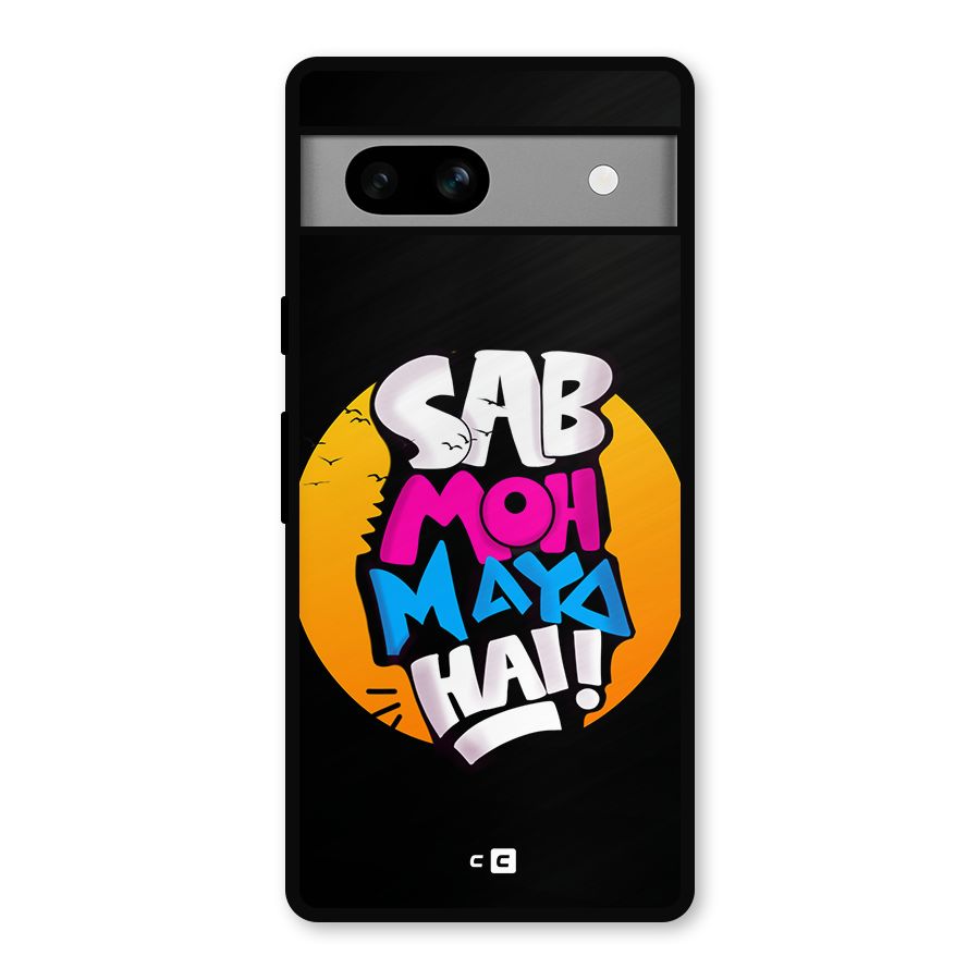 Sab Moh Maya Hai Metal Back Case for Google Pixel 7a
