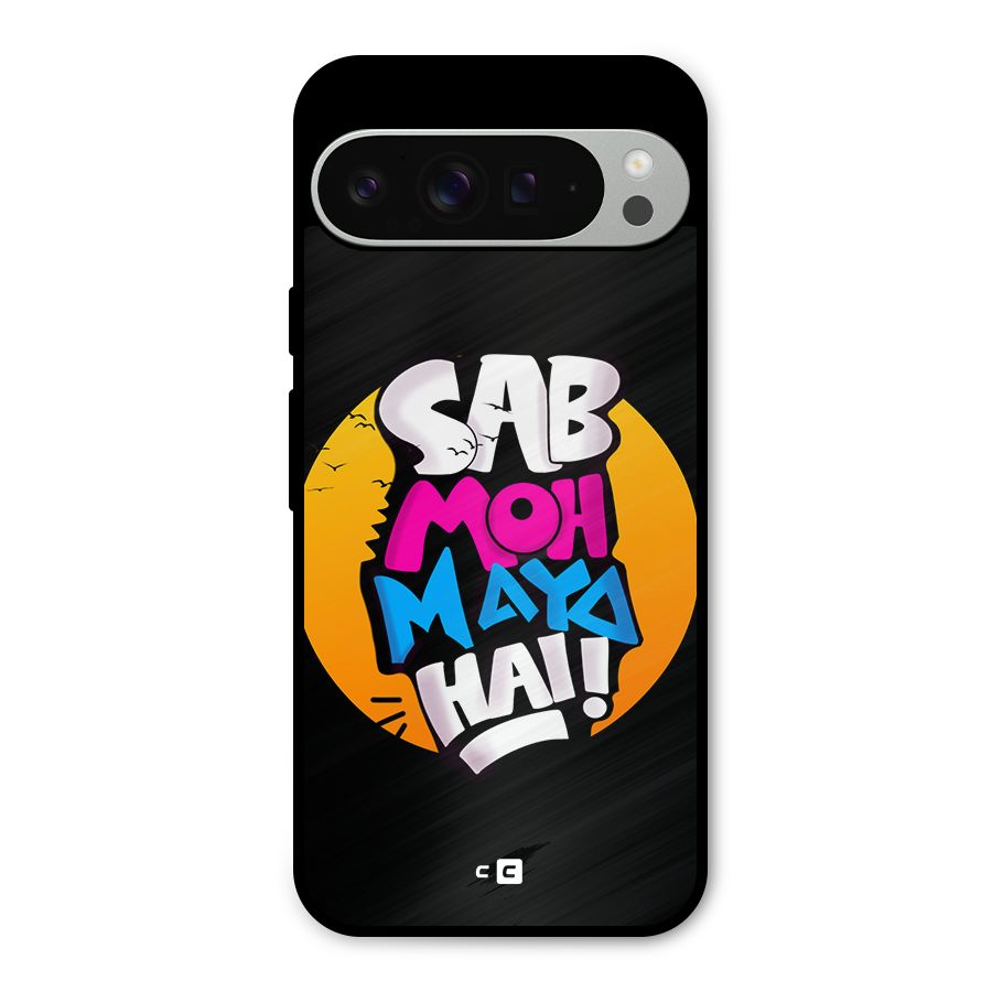 Sab Moh Maya Hai Metal Back Case for Google Pixel 9 Pro XL