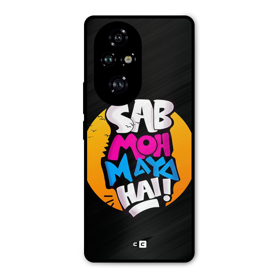 Sab Moh Maya Hai Metal Back Case for Honor 200 Pro