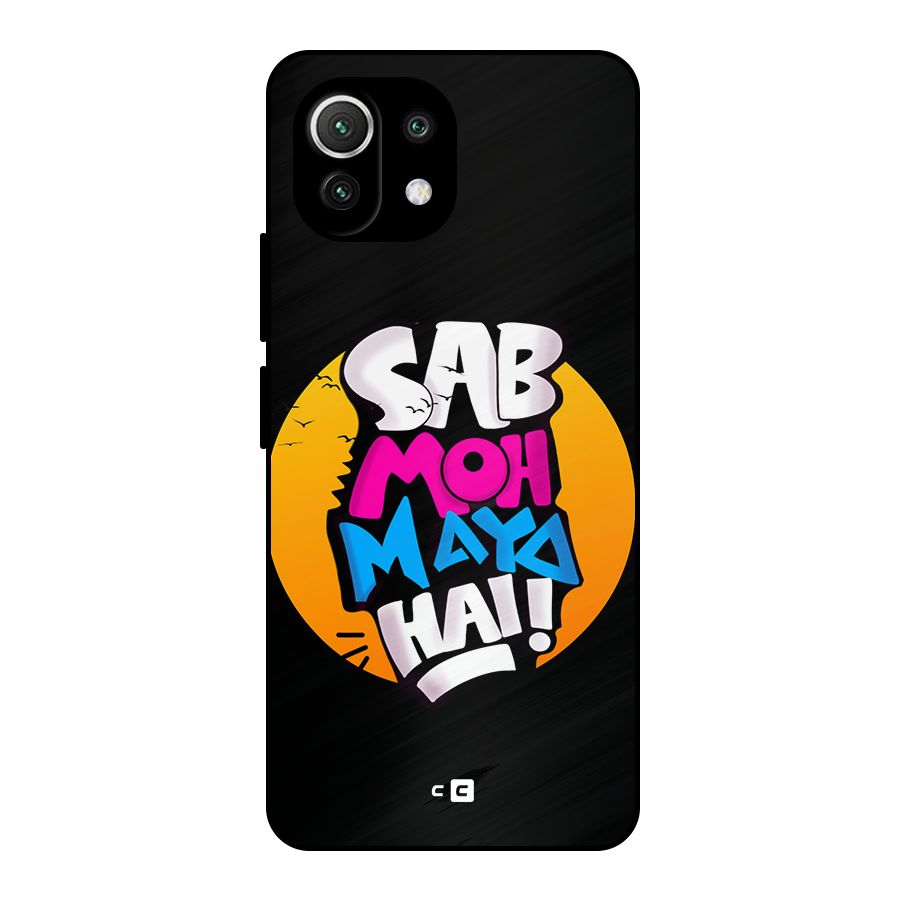 Sab Moh Maya Hai Metal Back Case for Mi 11 Lite NE 5G