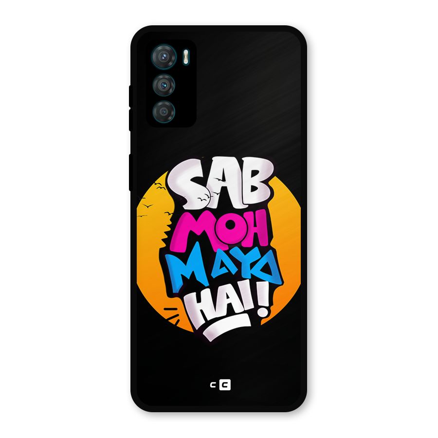 Sab Moh Maya Hai Metal Back Case for Moto G42