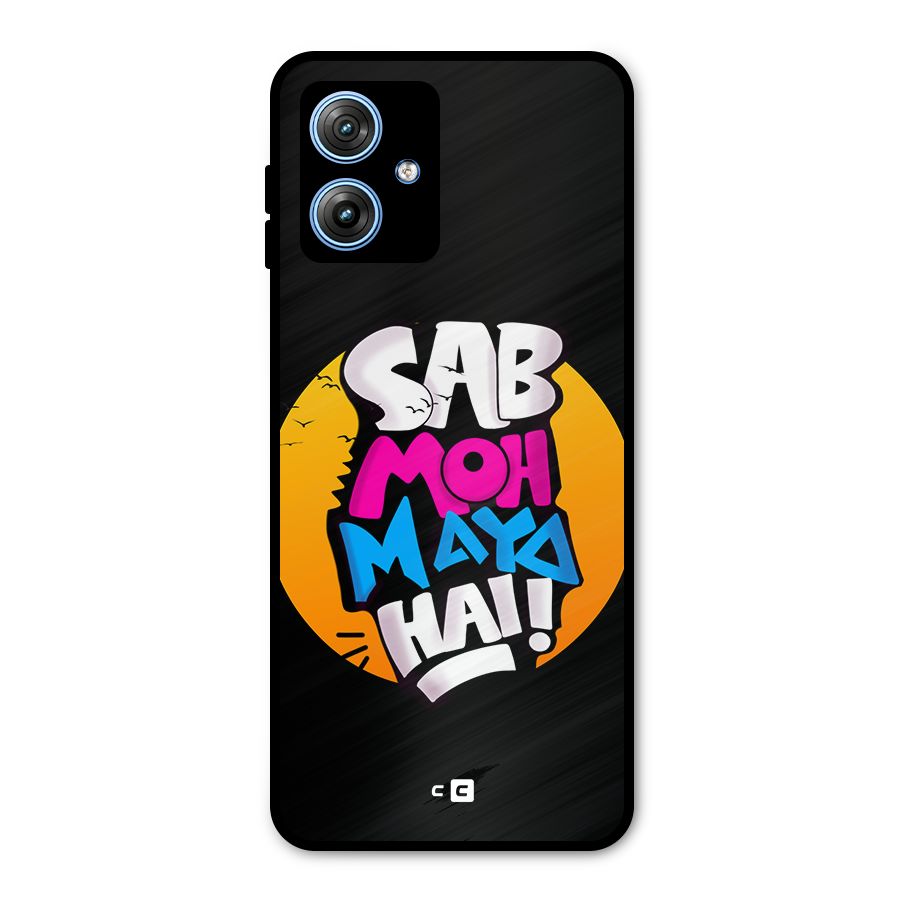Sab Moh Maya Hai Metal Back Case for Moto G54