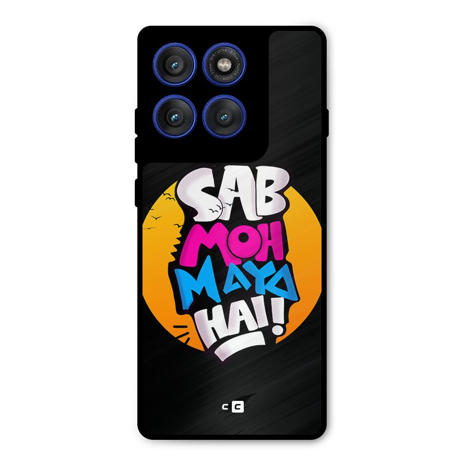 Sab Moh Maya Hai Metal Back Case for Motorola Edge 60 Pro