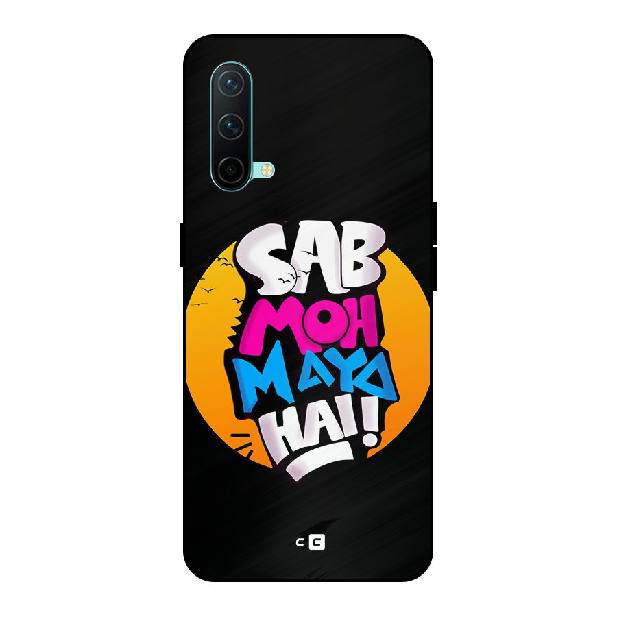 Sab Moh Maya Hai Metal Back Case for OnePlus Nord CE 5G