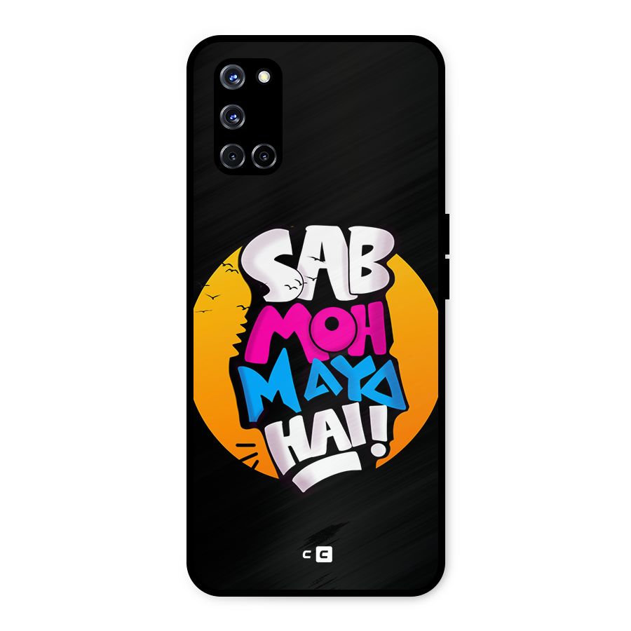 Sab Moh Maya Hai Metal Back Case for Oppo A52