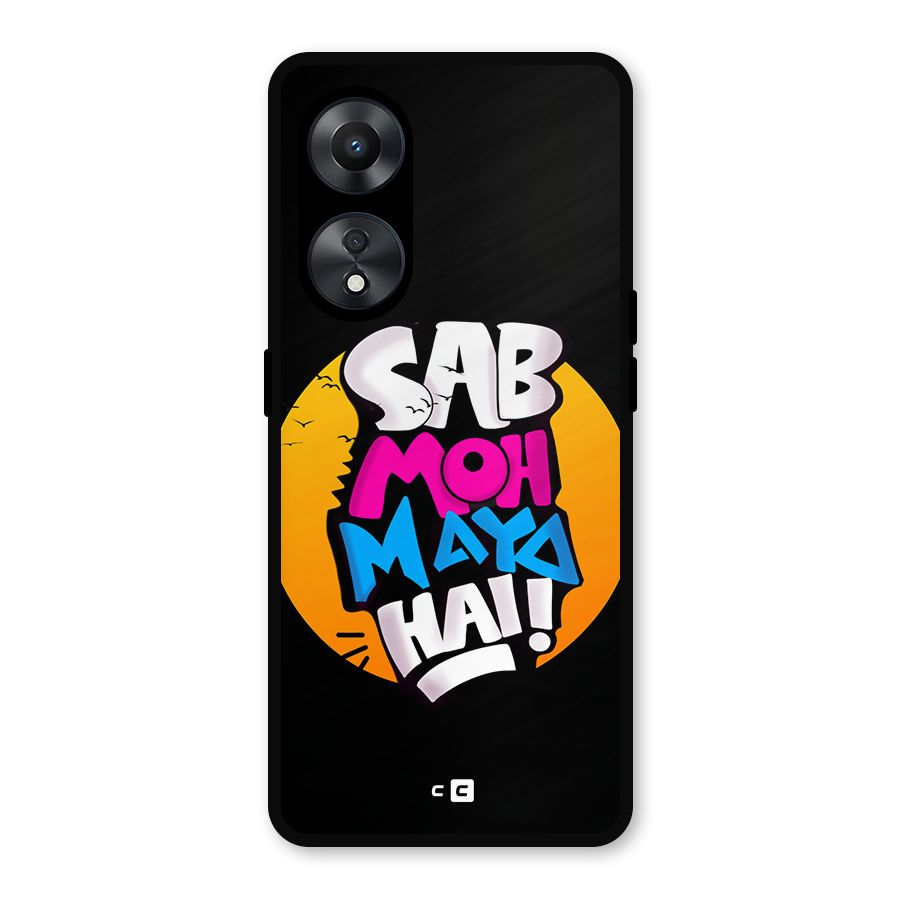 Sab Moh Maya Hai Metal Back Case for Oppo A78
