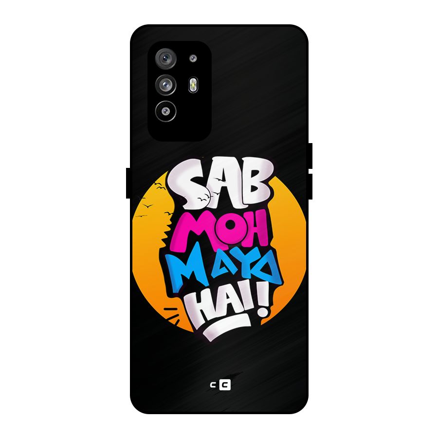 Sab Moh Maya Hai Metal Back Case for Oppo F19 Pro Plus 5G