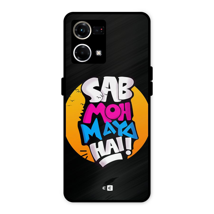 Sab Moh Maya Hai Metal Back Case for Oppo F21 Pro 4G