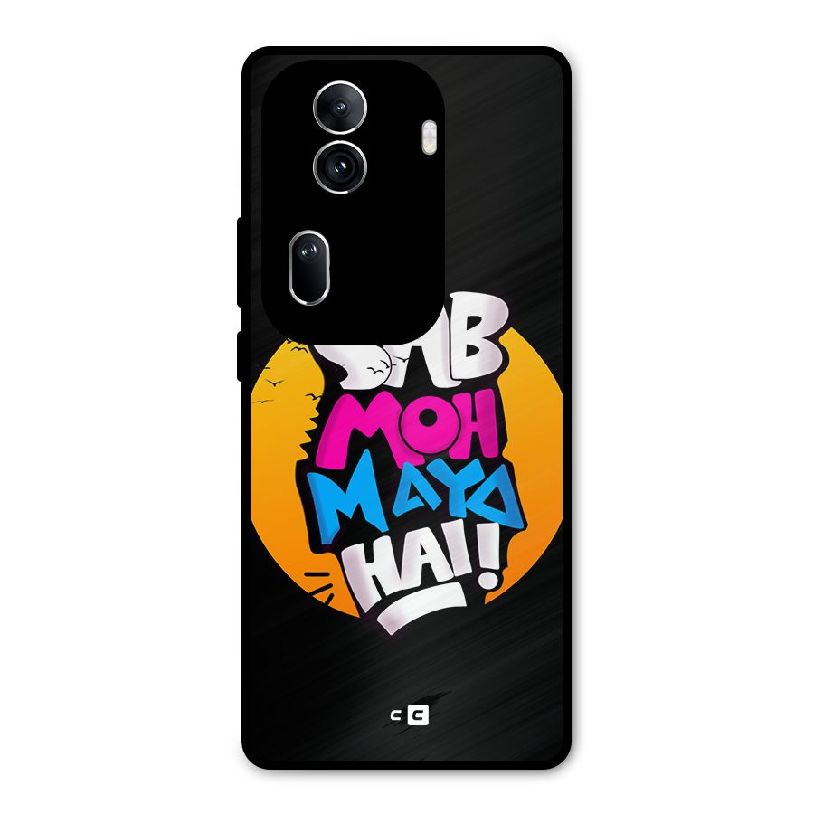 Sab Moh Maya Hai Metal Back Case for Oppo Reno11 Pro 5G