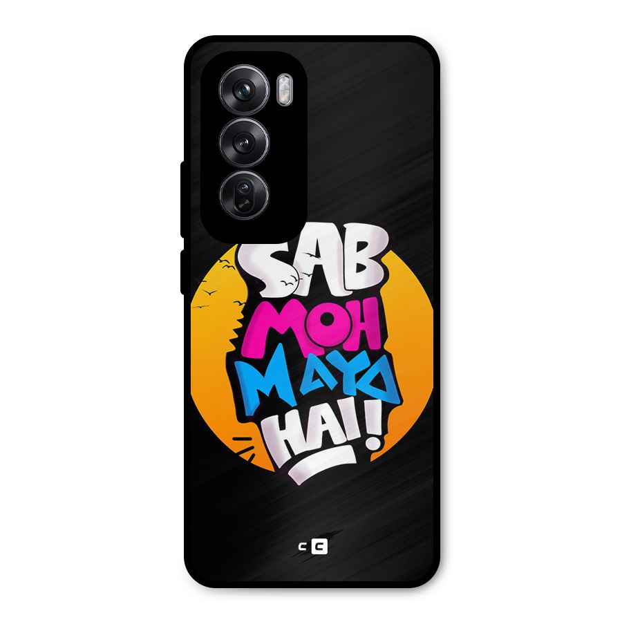 Sab Moh Maya Hai Metal Back Case for Oppo Reno12 Pro