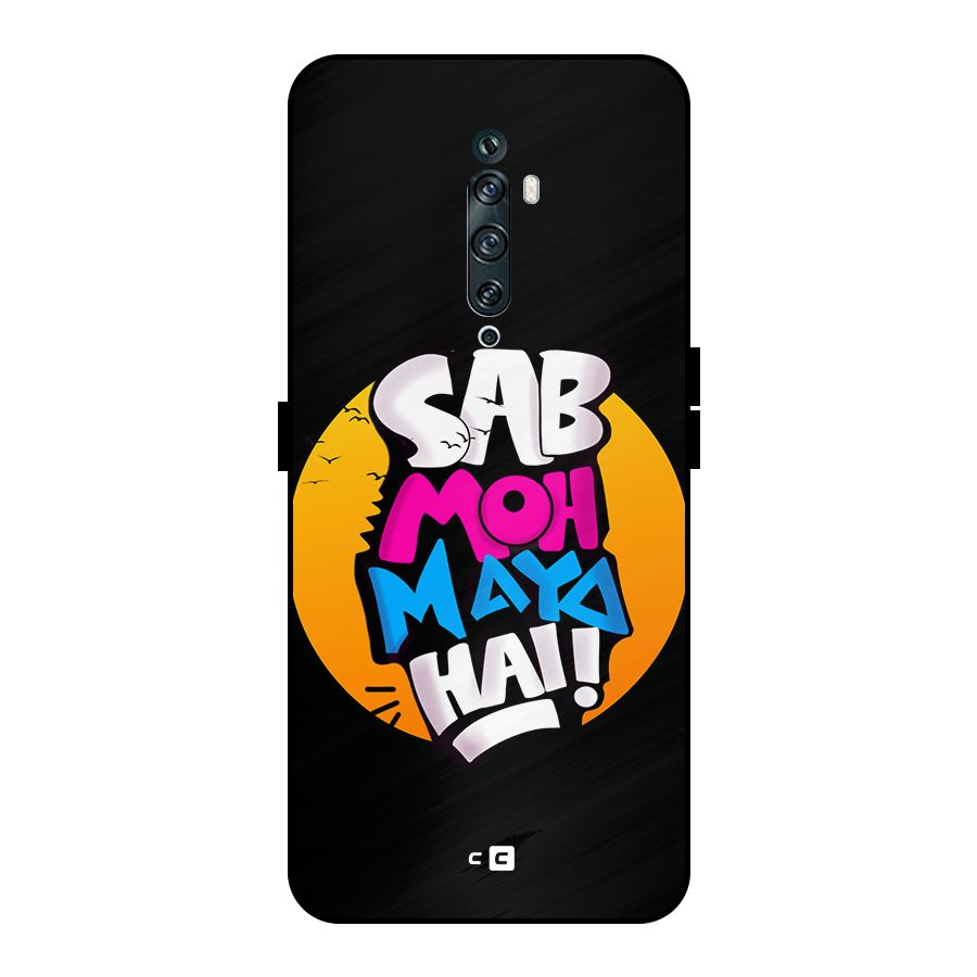 Sab Moh Maya Hai Metal Back Case for Oppo Reno2 Z
