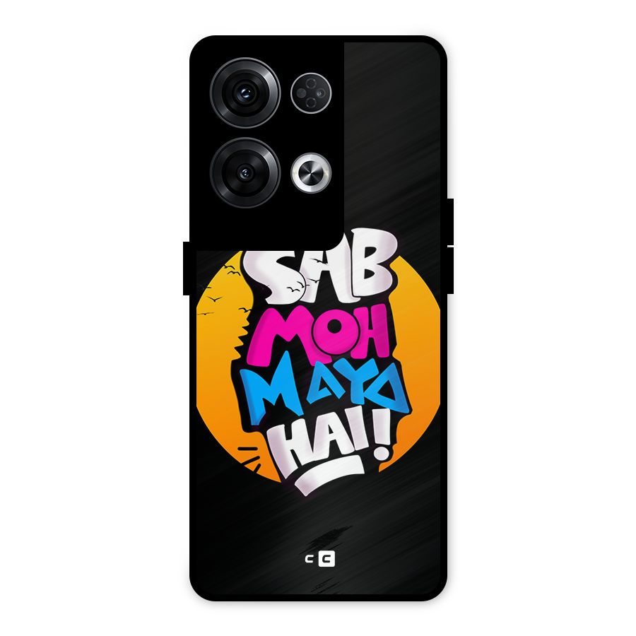 Sab Moh Maya Hai Metal Back Case for Oppo Reno8 Pro 5G