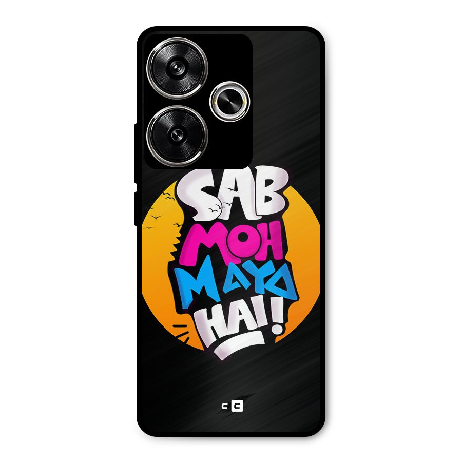 Sab Moh Maya Hai Metal Back Case for Poco F6