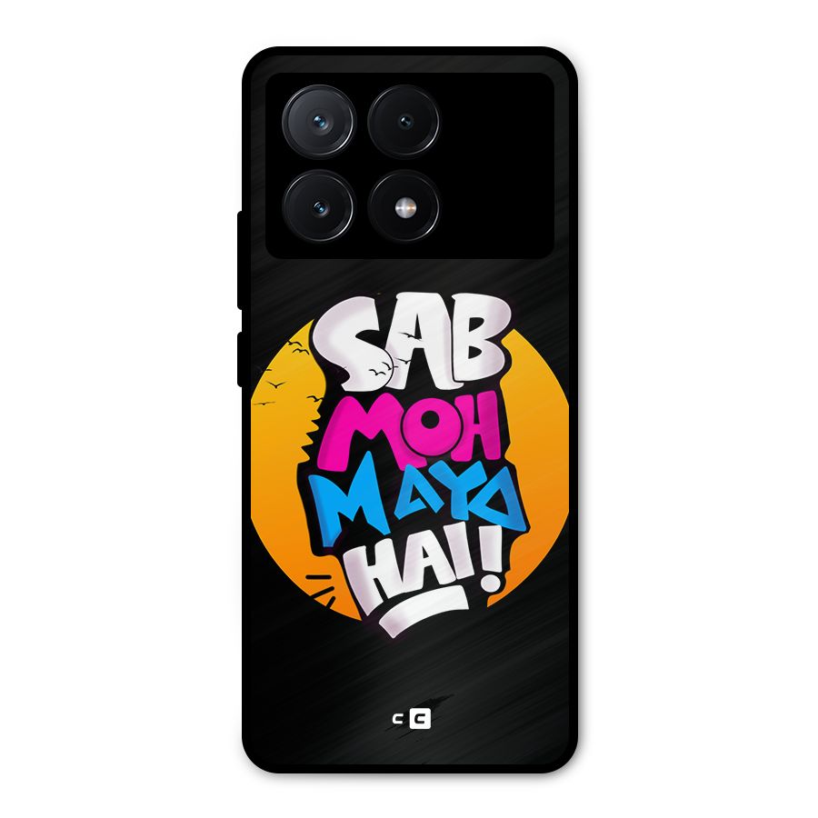 Sab Moh Maya Hai Metal Back Case for Poco X6 Pro