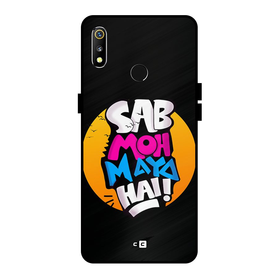 Sab Moh Maya Hai Metal Back Case for Realme 3