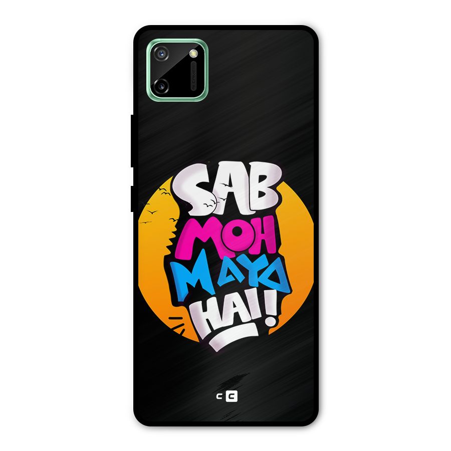 Sab Moh Maya Hai Metal Back Case for Realme C11