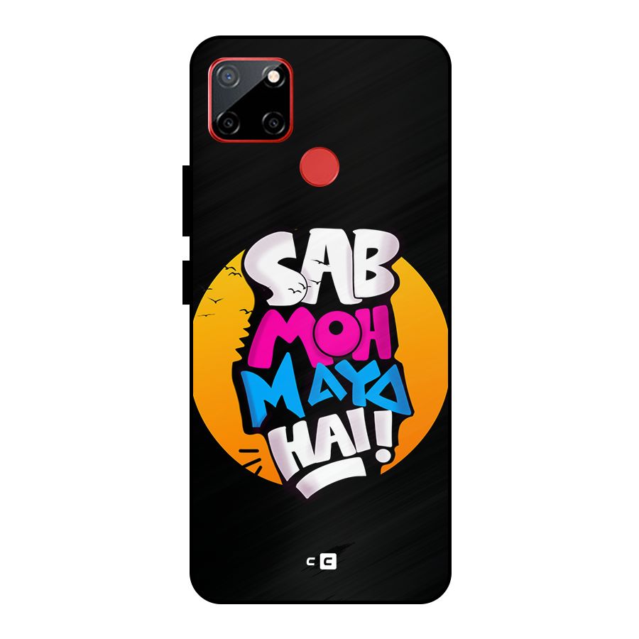 Sab Moh Maya Hai Metal Back Case for Realme C12