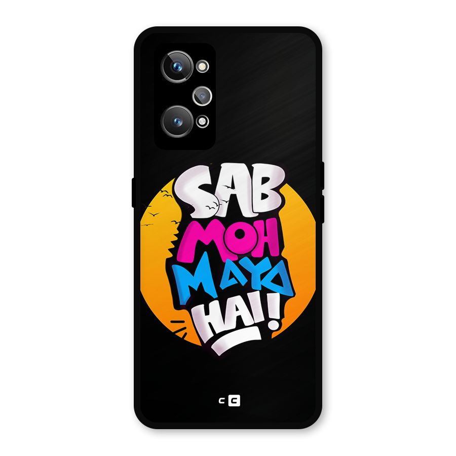 Sab Moh Maya Hai Metal Back Case for Realme GT Neo 3T