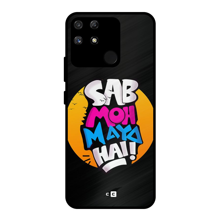 Sab Moh Maya Hai Metal Back Case for Realme Narzo 50A