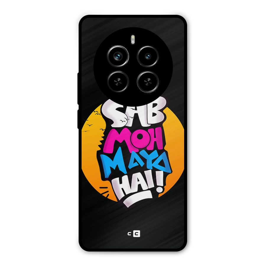 Sab Moh Maya Hai Metal Back Case for Realme P1 Pro