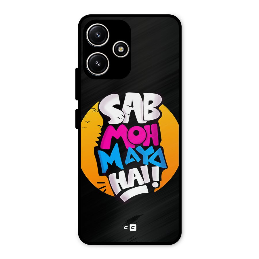 Sab Moh Maya Hai Metal Back Case for Redmi 12 5G