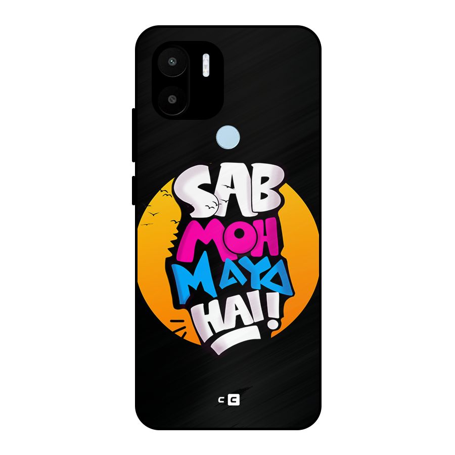 Sab Moh Maya Hai Metal Back Case for Redmi A1+