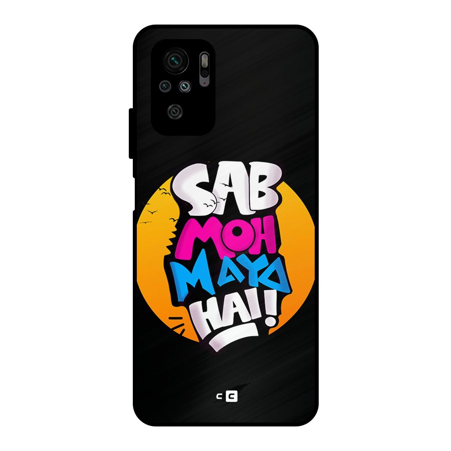 Sab Moh Maya Hai Metal Back Case for Redmi Note 10S