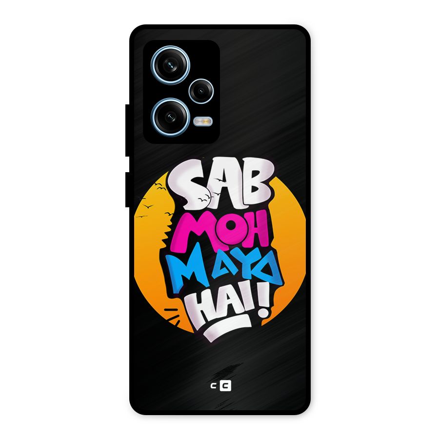 Sab Moh Maya Hai Metal Back Case for Redmi Note 12 Pro
