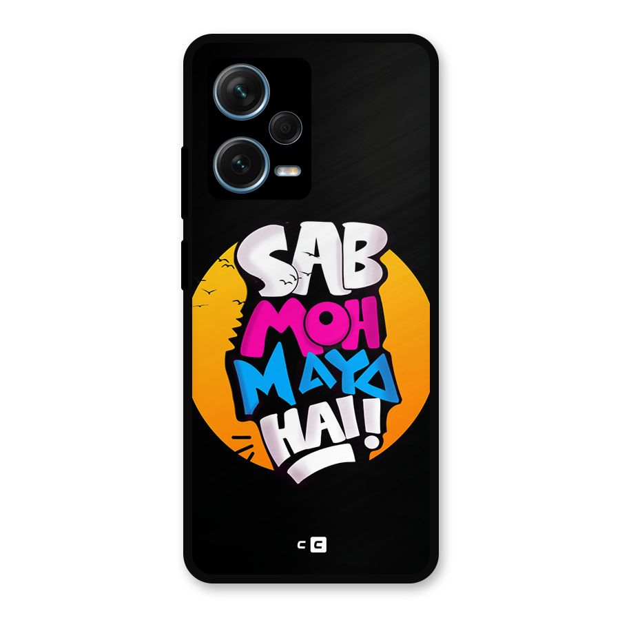 Sab Moh Maya Hai Metal Back Case for Redmi Note 12 Pro Plus 5G