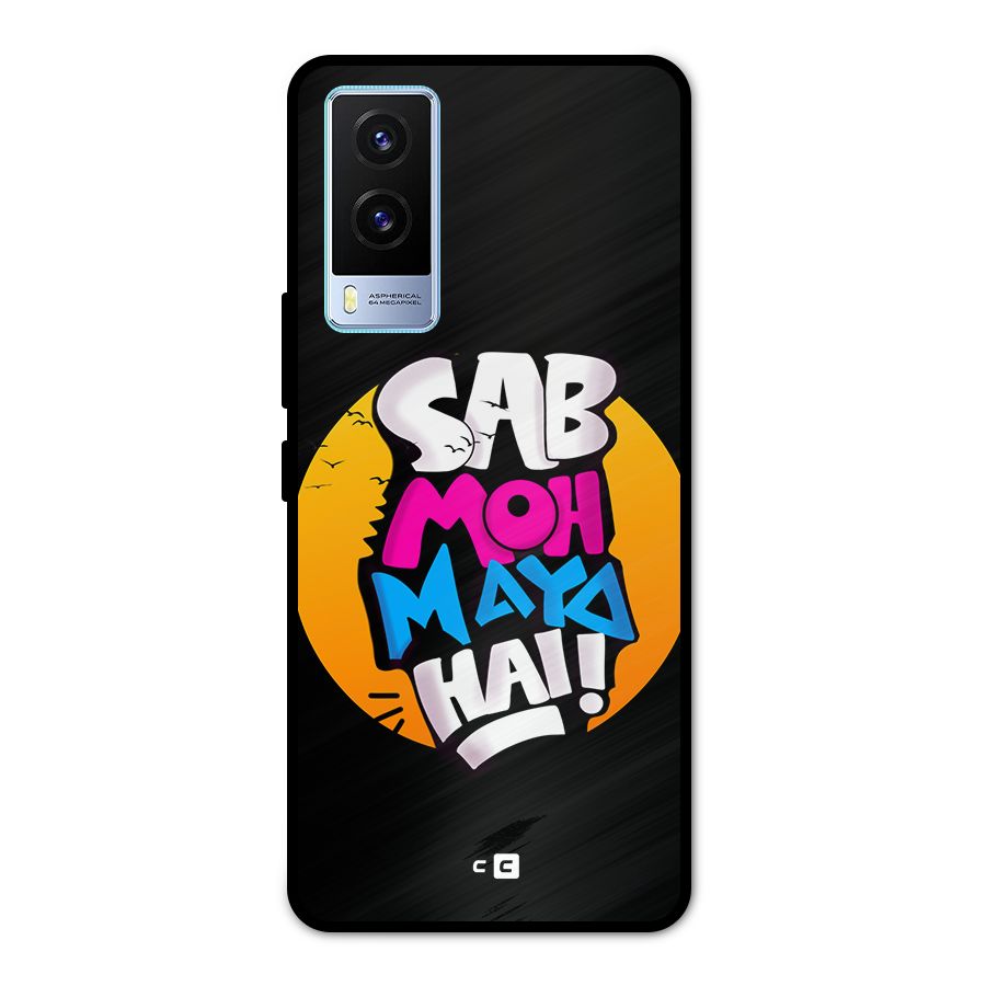 Sab Moh Maya Hai Metal Back Case for Vivo V21e 5G