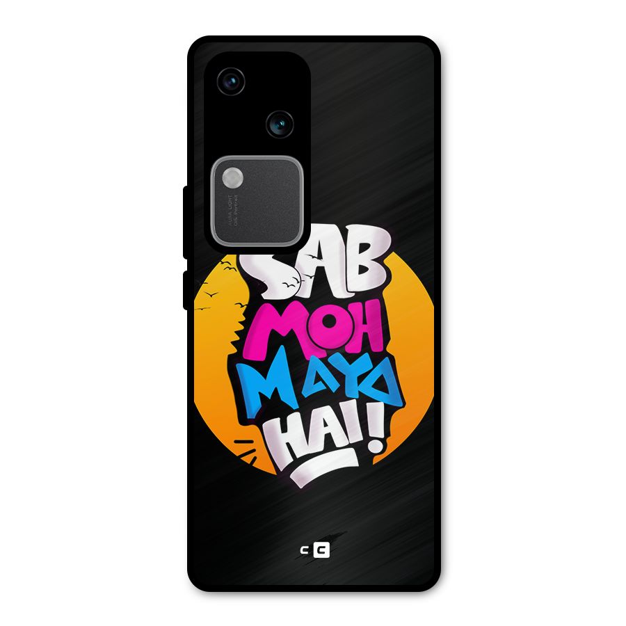Sab Moh Maya Hai Metal Back Case for Vivo V30